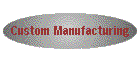 Custom Manufacturing