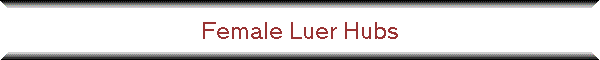 Female Luer Hubs