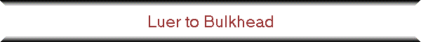 Luer to Bulkhead