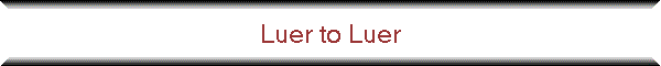 Luer to Luer