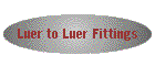 Luer to Luer Fittings