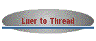 Luer to Thread