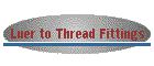 Luer to Thread Fittings