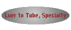 Luer to Tube, Specialty