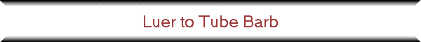 Luer to Tube Barb