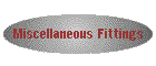 Miscellaneous Fittings