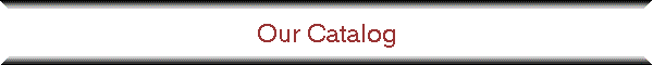Our Catalog