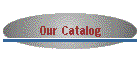 Our Catalog