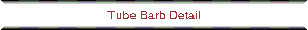 Tube Barb Detail
